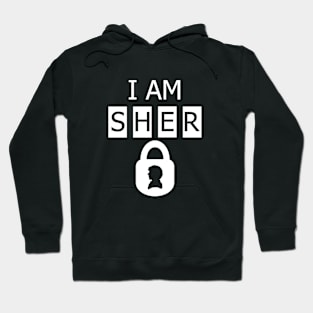 I AM SHER locked 2 Hoodie
